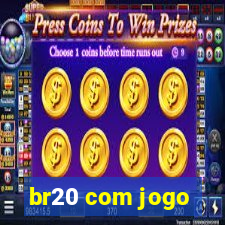br20 com jogo